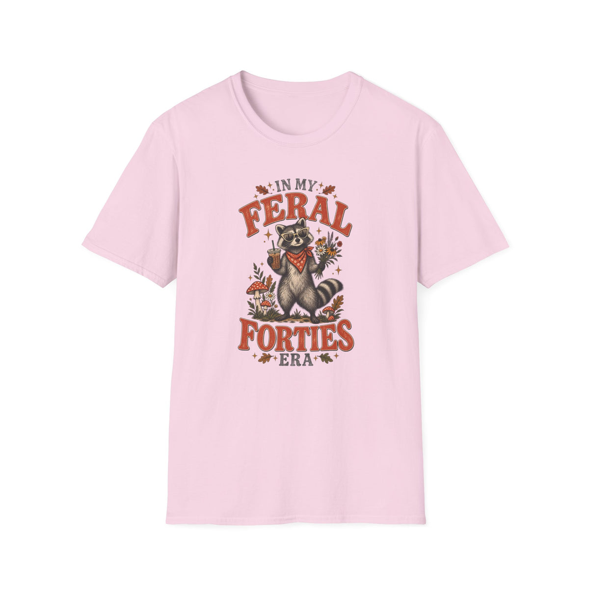 In My Feral 40's Era T-Shirt