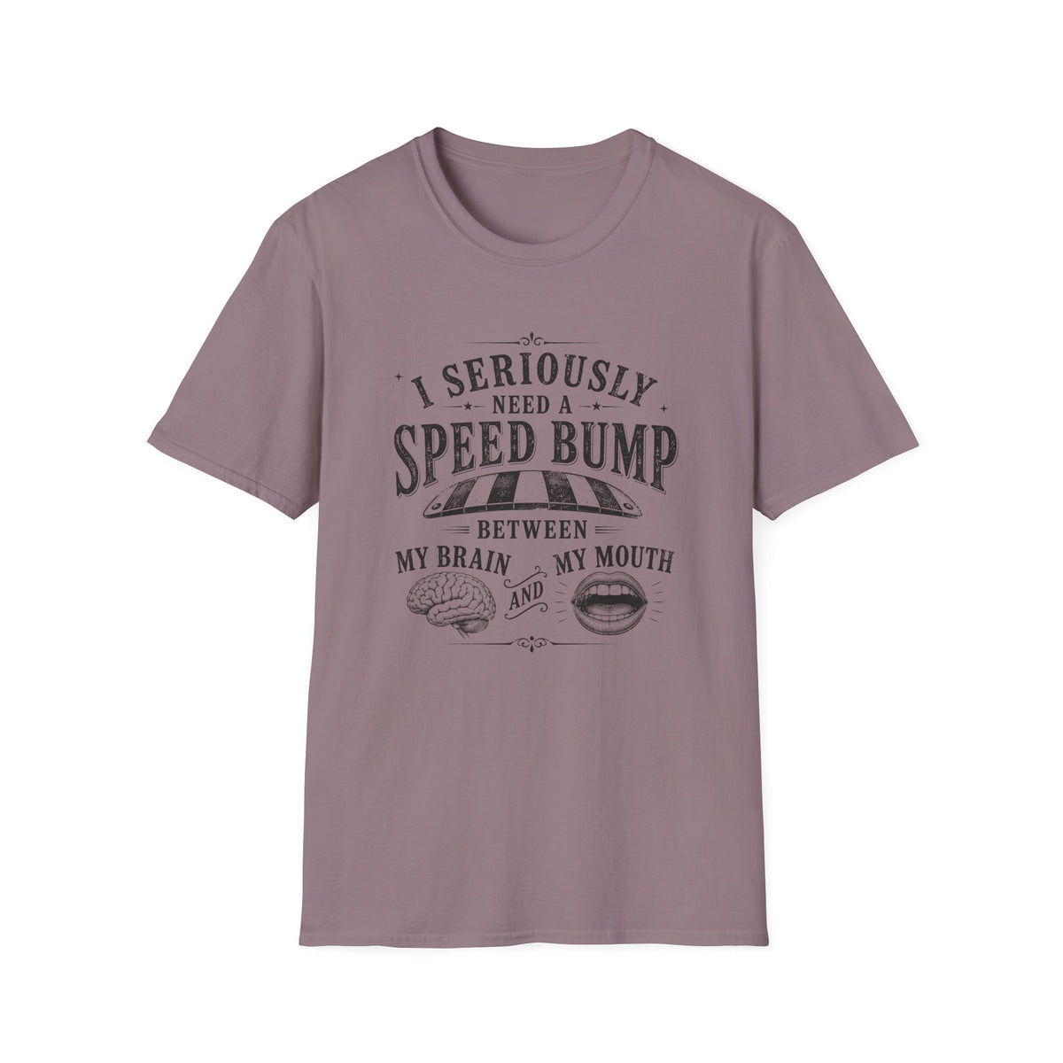 I Need a Speedbump T-Shirt