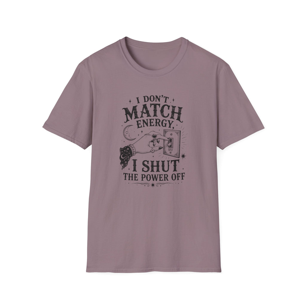 I Don't Match Energy T-Shirt