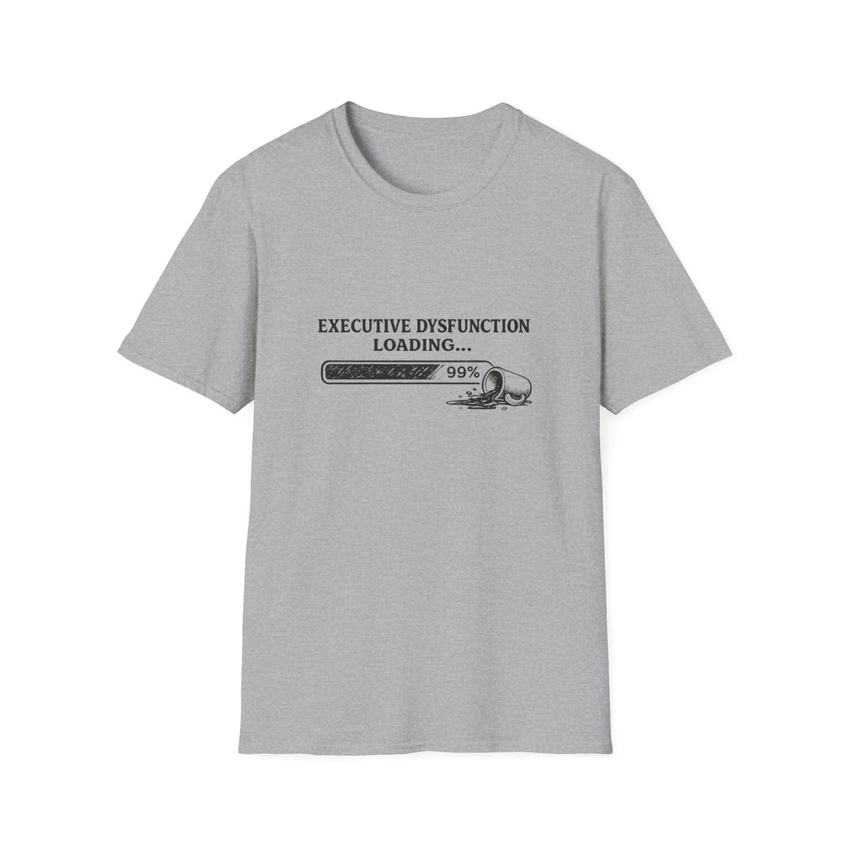 Executive Disfunction Loading T-Shirt