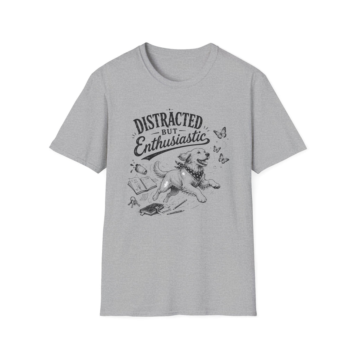 Distracted but EnthusiasticT-Shirt