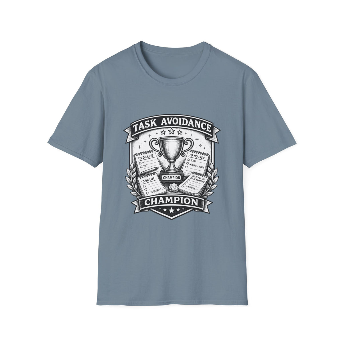 Task Avoidance Champion T-Shirt