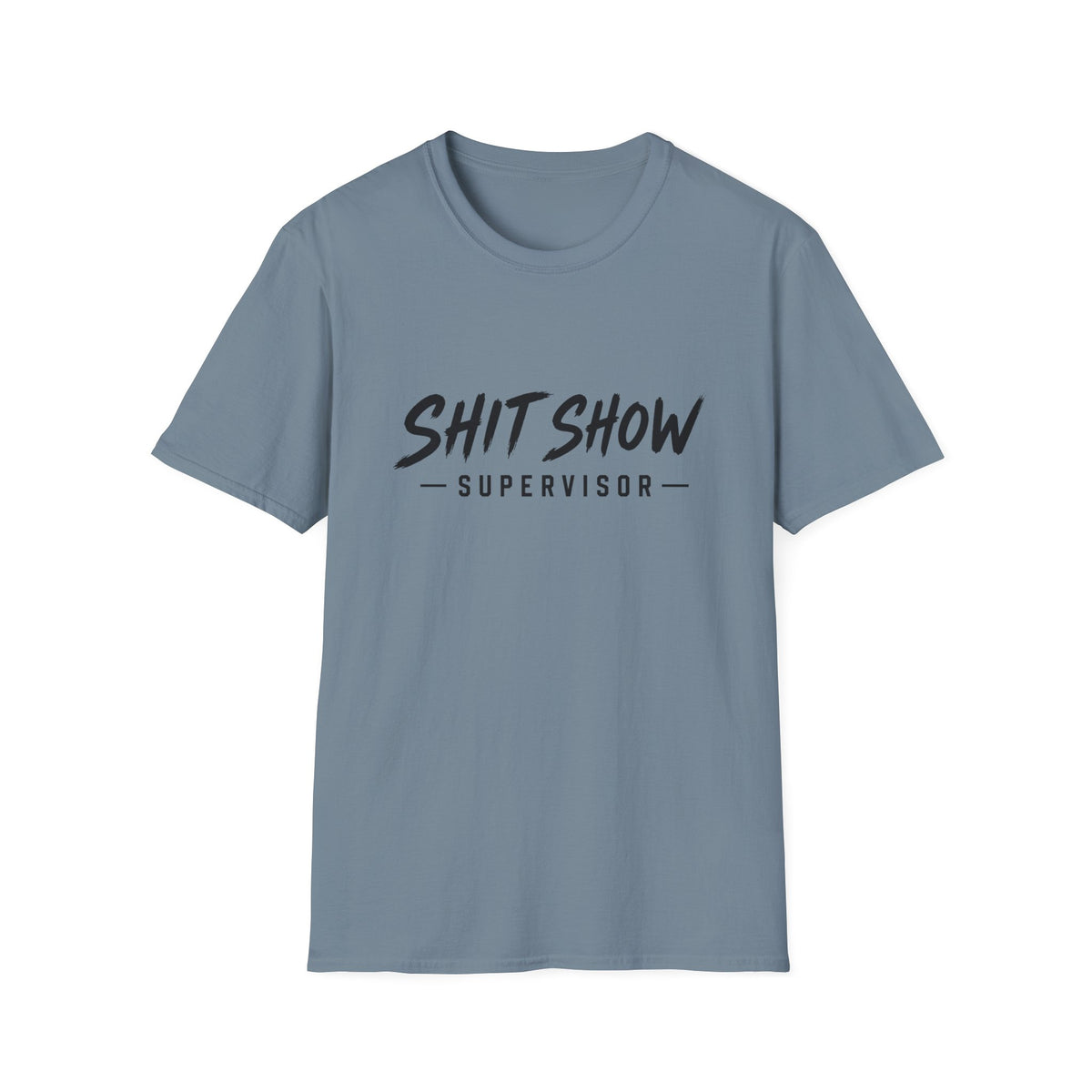 Shit Show Supervisor T-Shirt