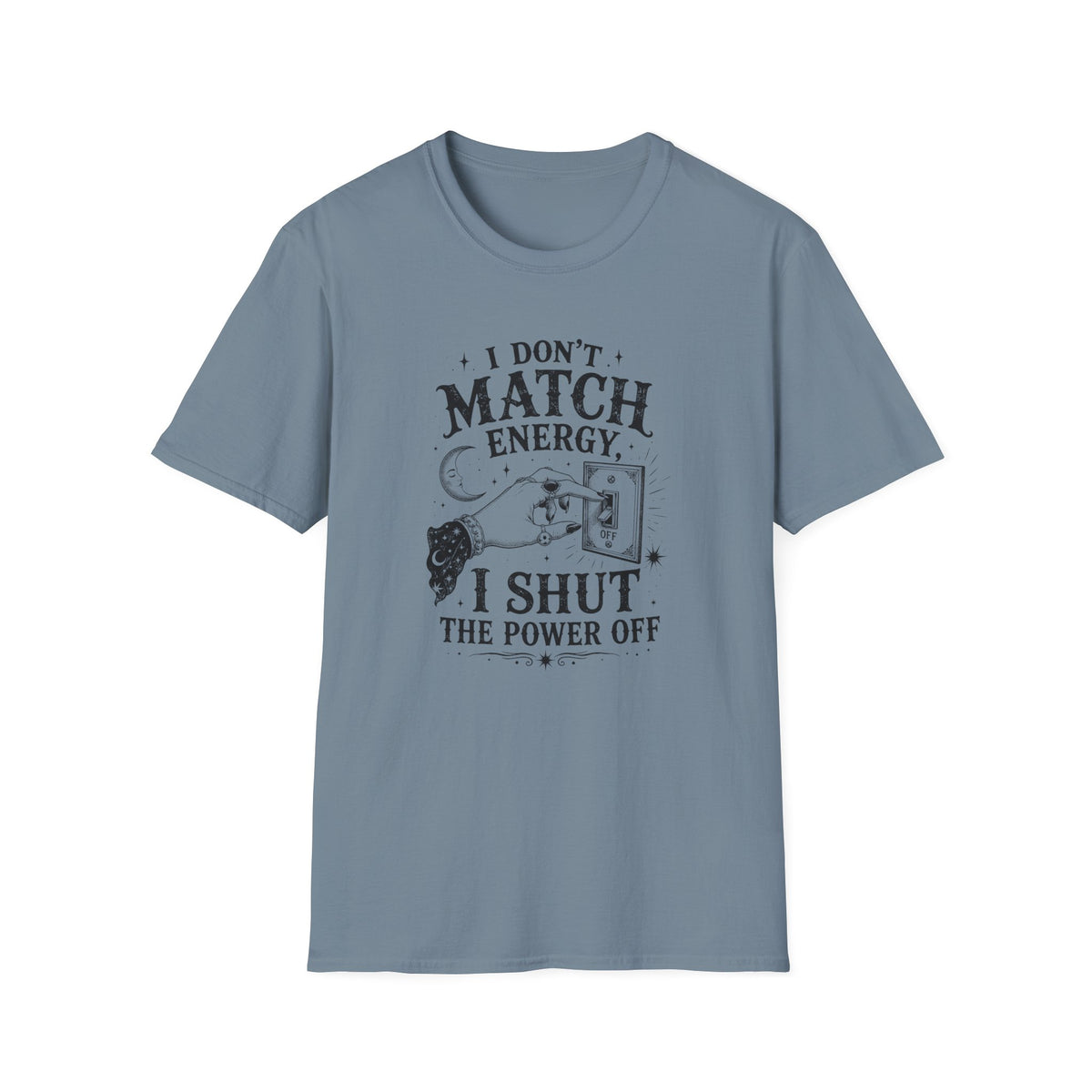 I Don't Match Energy T-Shirt