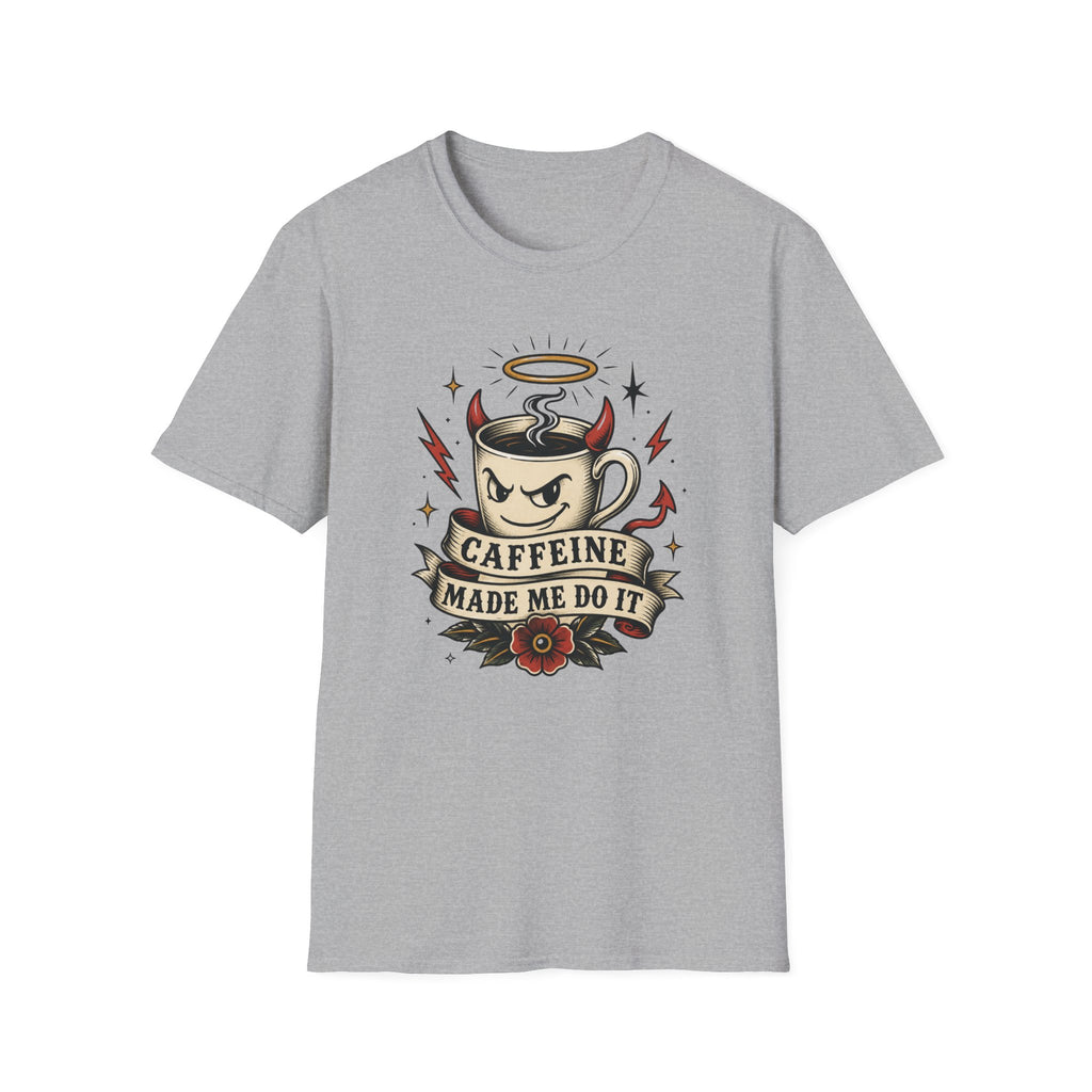 Caffeine Made Me Do It T-Shirt