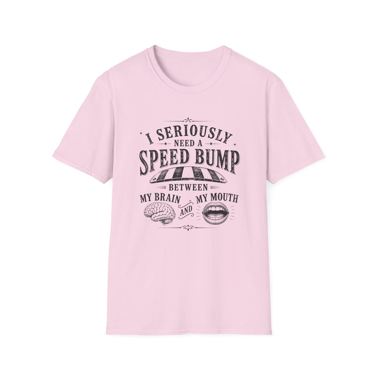 I Need a Speedbump T-Shirt