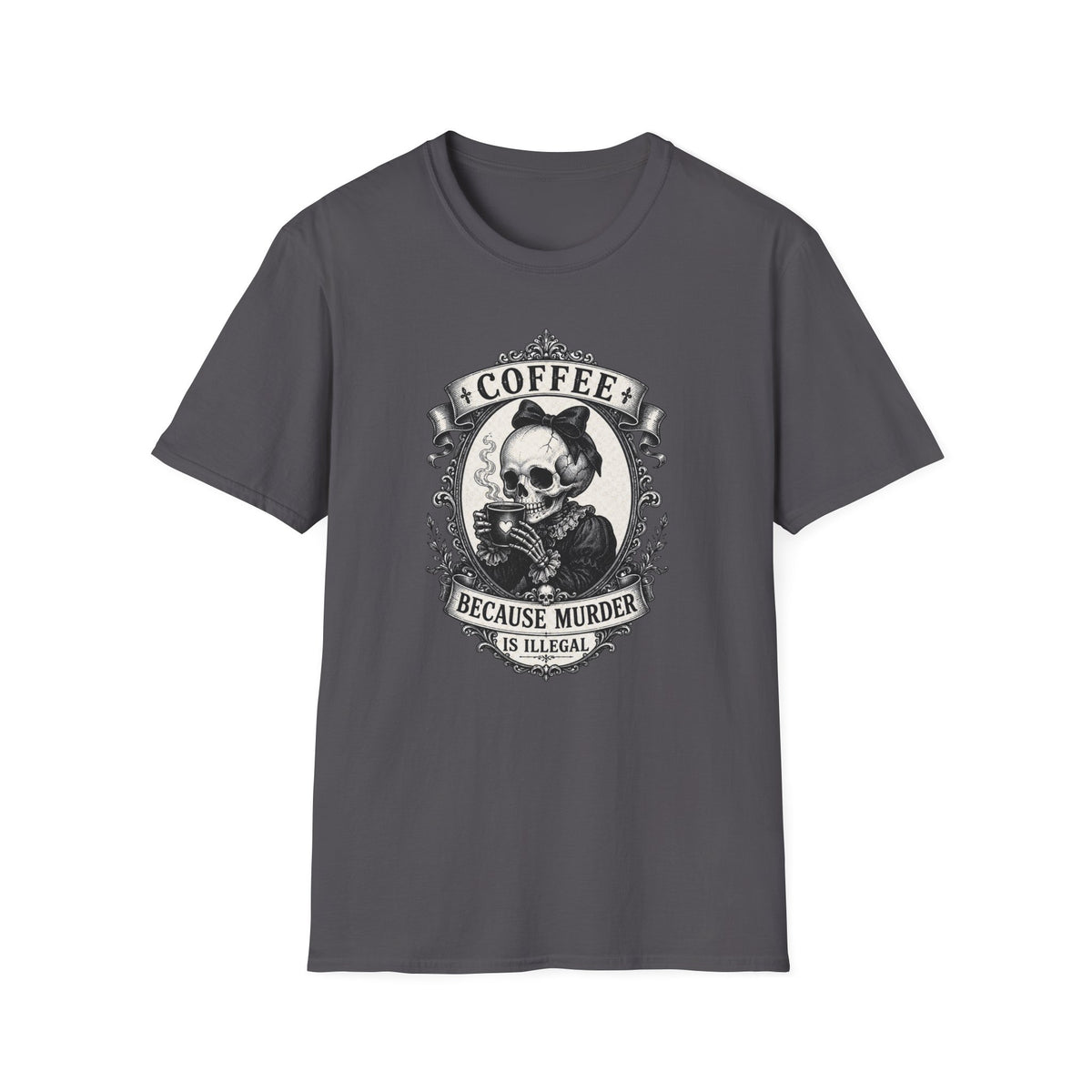 Coffee Because T-Shirt