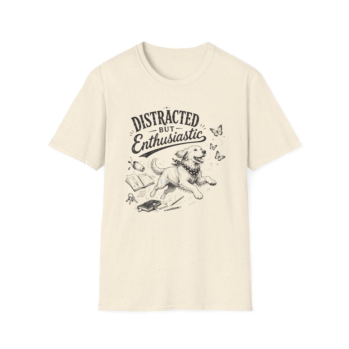 Distracted but EnthusiasticT-Shirt