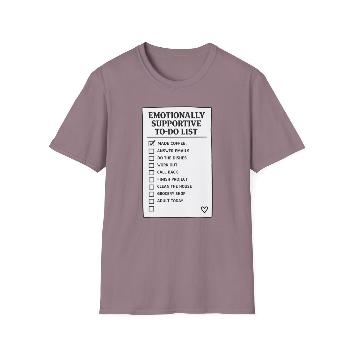 Emotionally Supportive To Do List T-Shirt