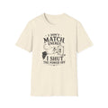I Don't Match Energy T-Shirt