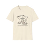 Emotionally Supported by Coffee T-Shirt