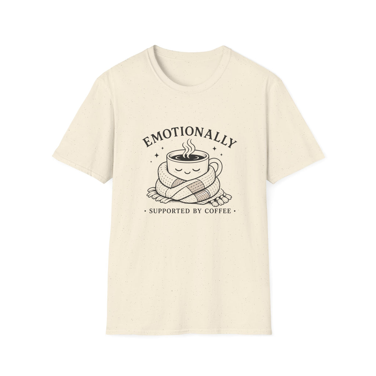 Emotionally Supported by Coffee T-Shirt