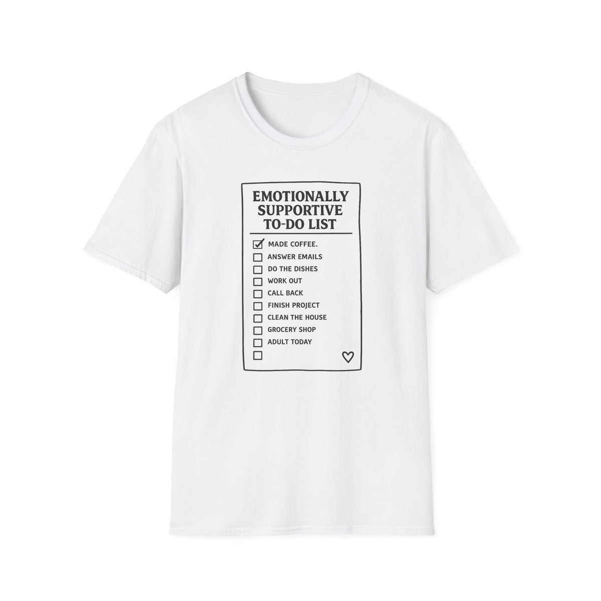 Emotionally Supportive To Do List T-Shirt