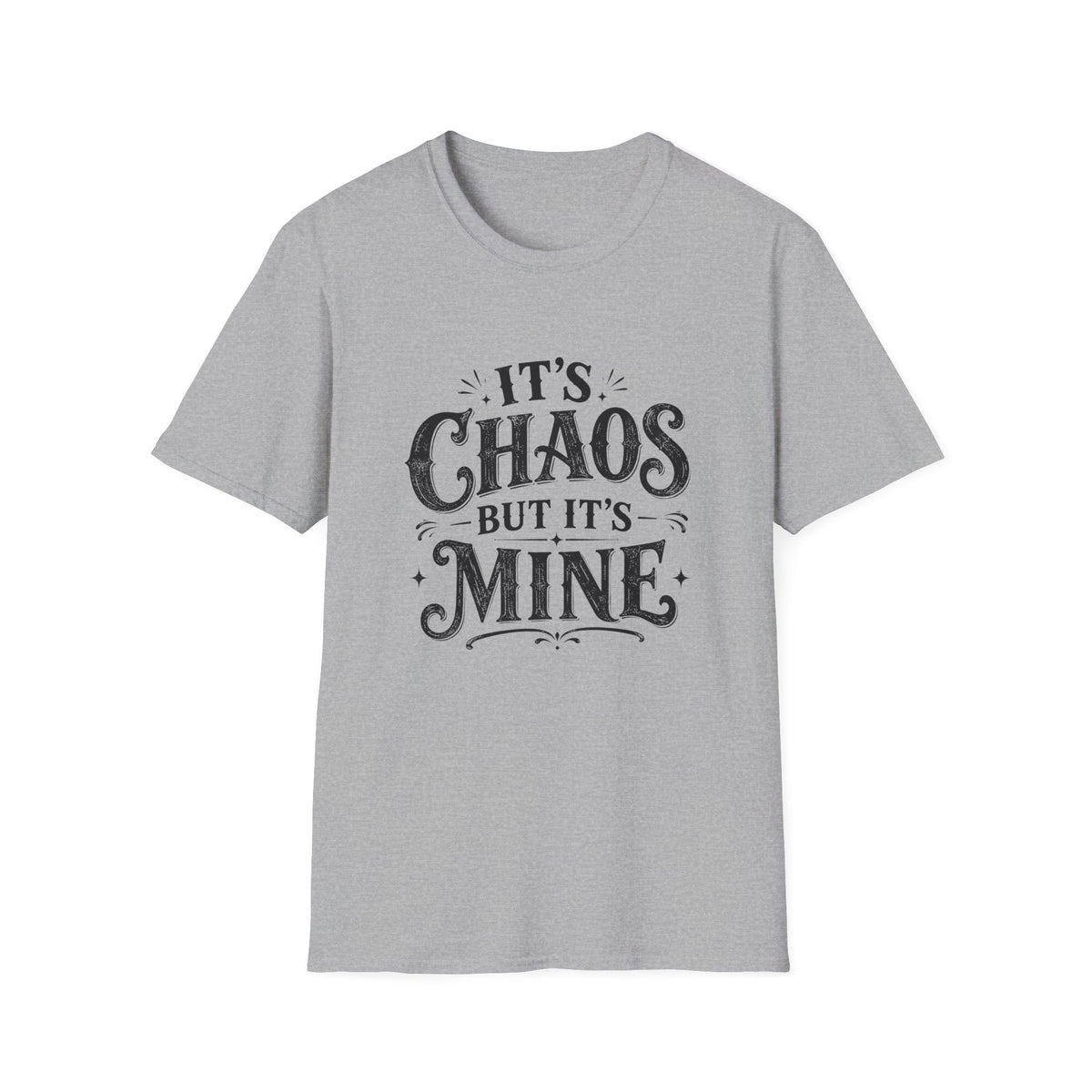 It's Chaos but it's Mine T-Shirt