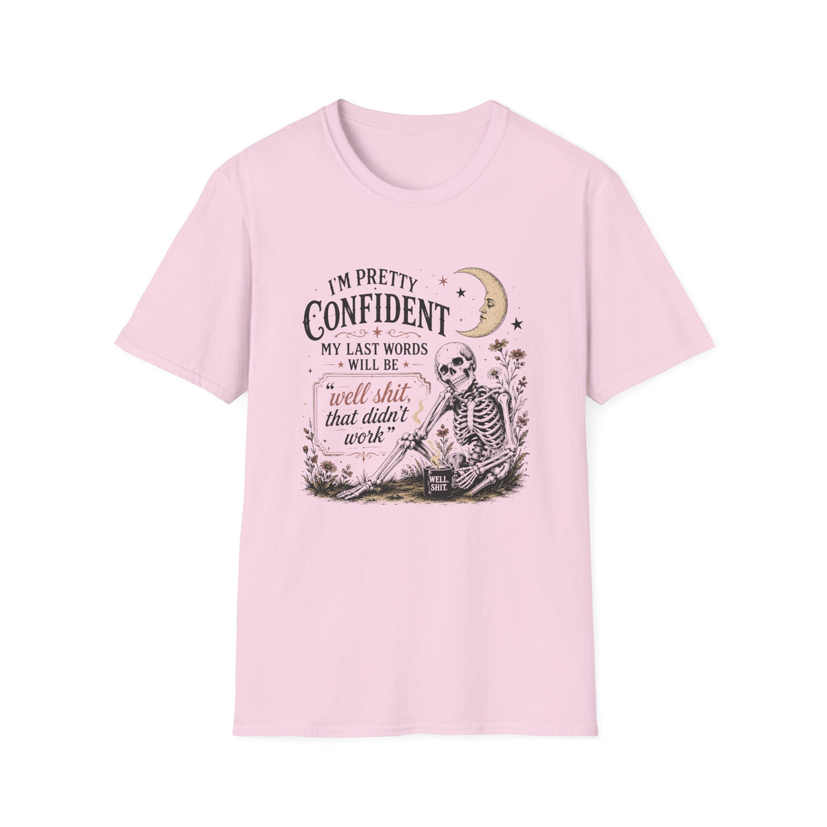 I'm Pretty Confident T-Shirt