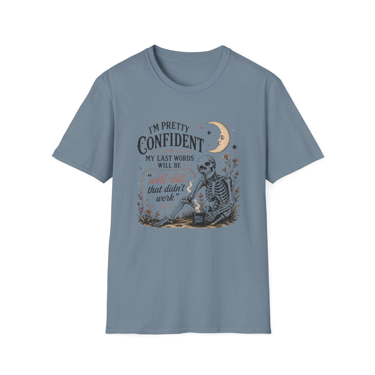 I'm Pretty Confident T-Shirt