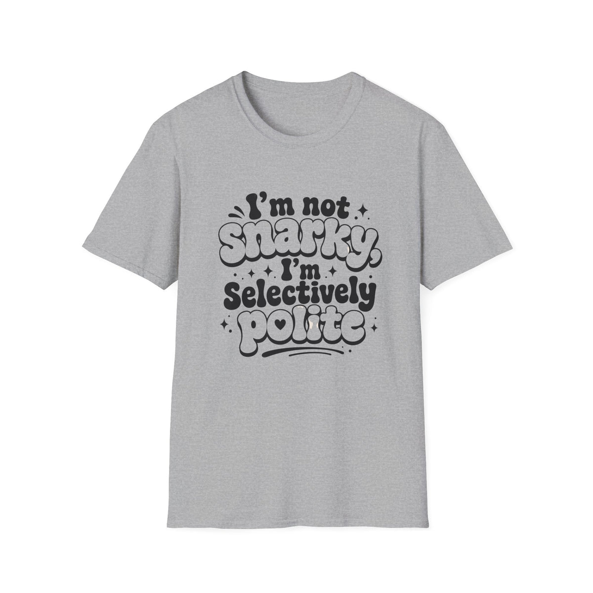 I'm Not Snarky T-Shirt