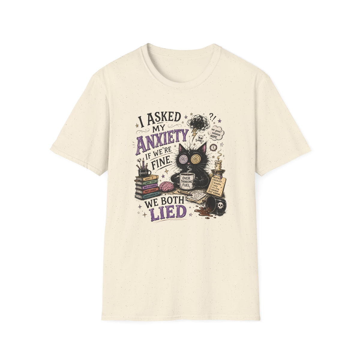 I Asked My Anxiety T-Shirt