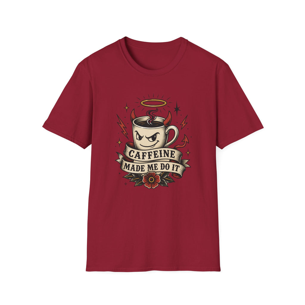 Caffeine Made Me Do It T-Shirt