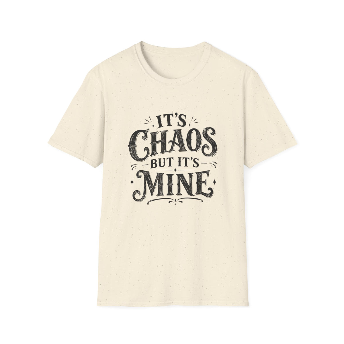It's Chaos but it's Mine T-Shirt