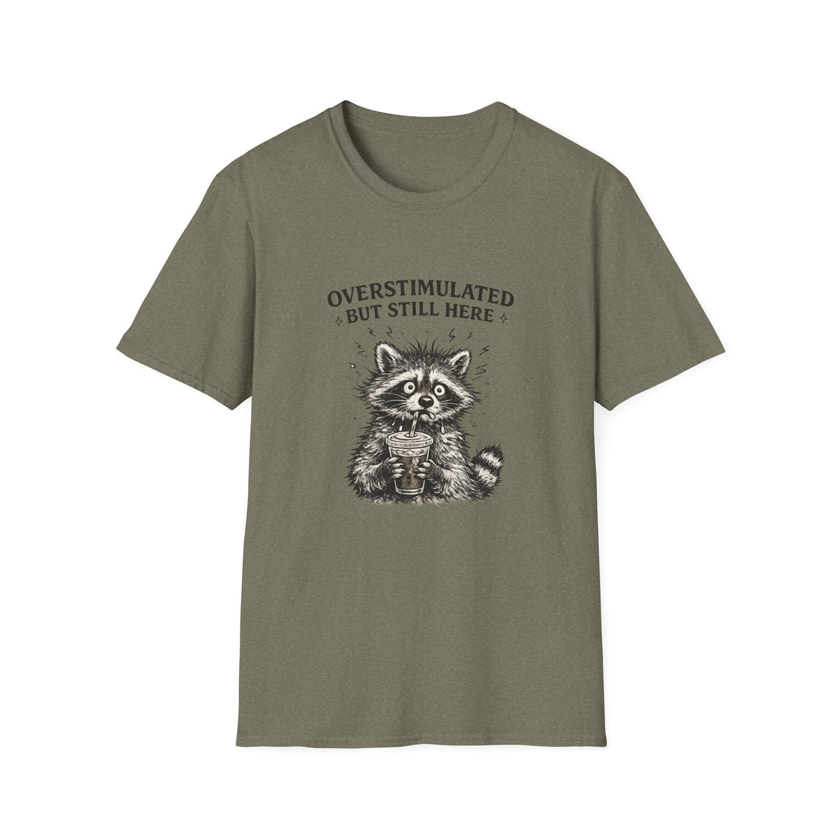 Overstimulated but Still Here T-Shirt