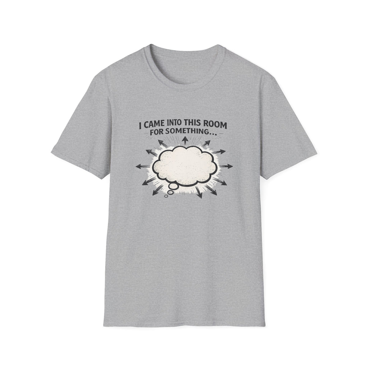 I Came Into This Room T-Shirt