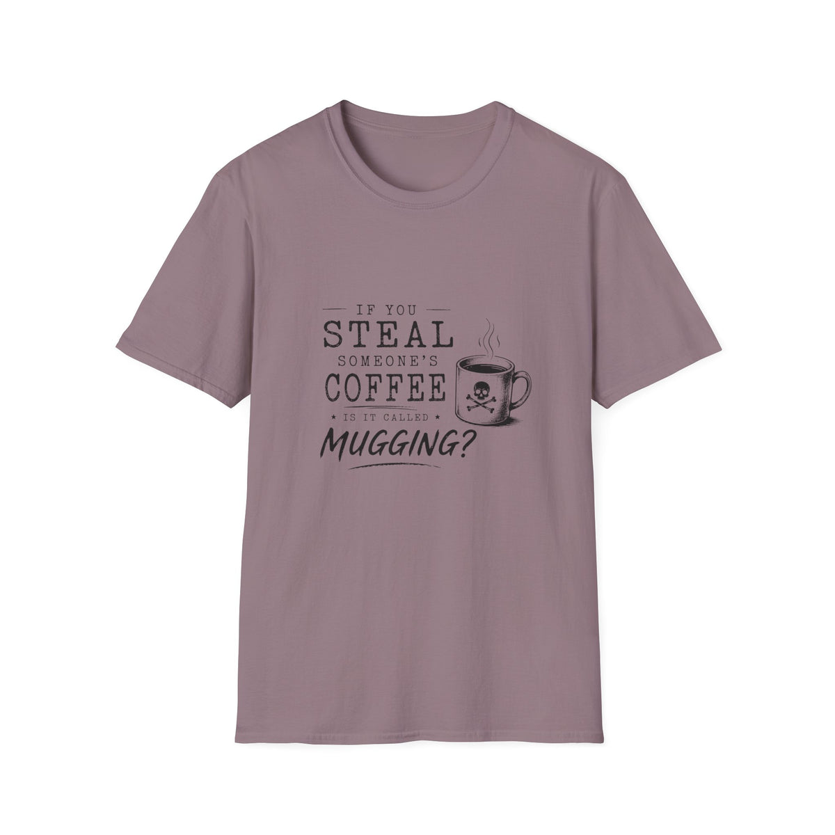 If You Steal Coffee T-Shirt