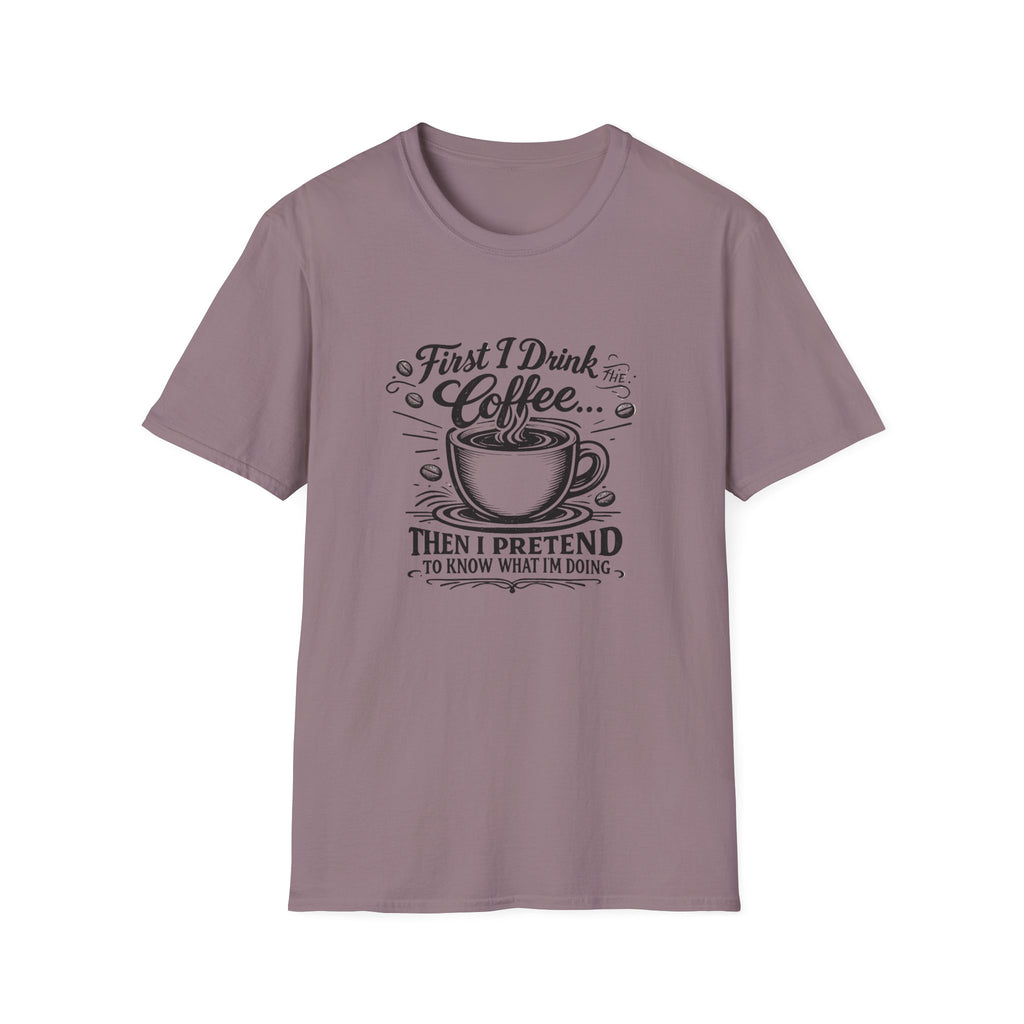 First I Drink the Coffee T-Shirt