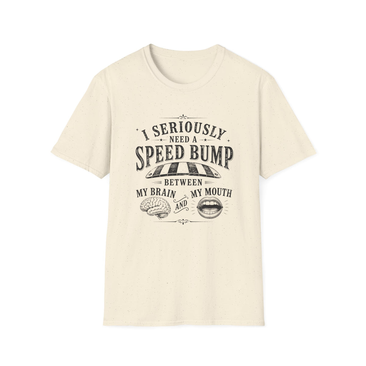 I Need a Speedbump T-Shirt