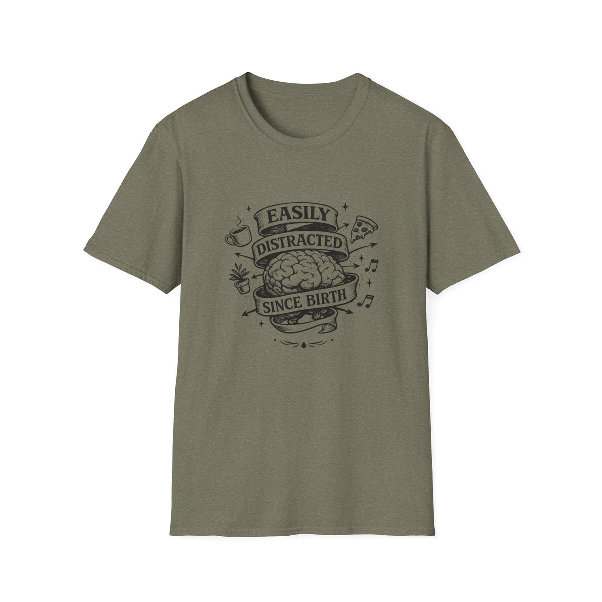 Easily Distracted Since Birth T-Shirt