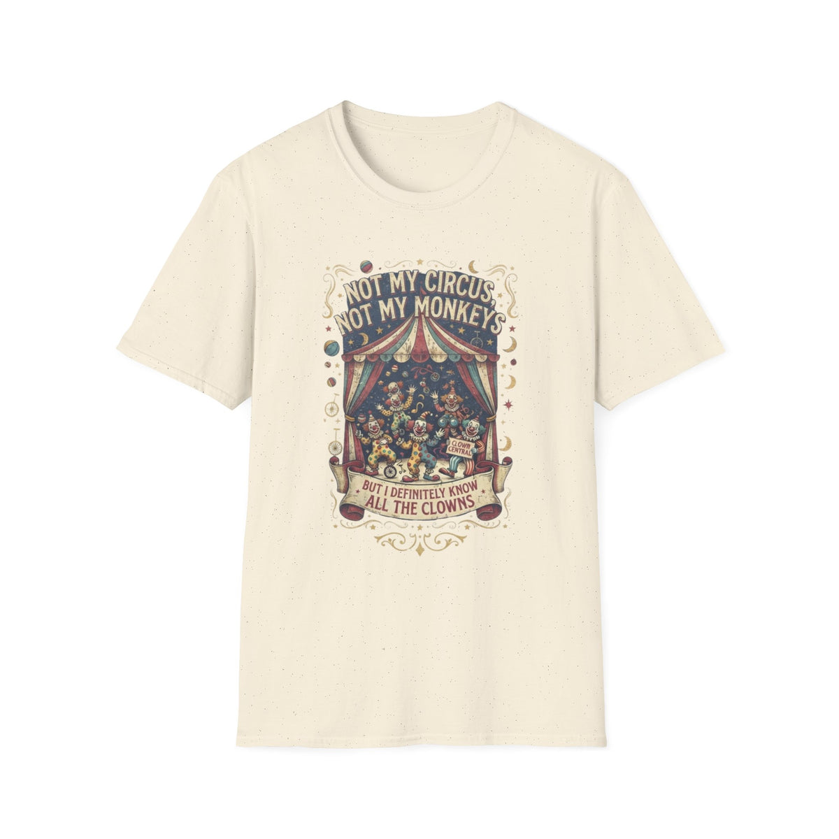 Not My Circus Not My Monkeys T-Shirt