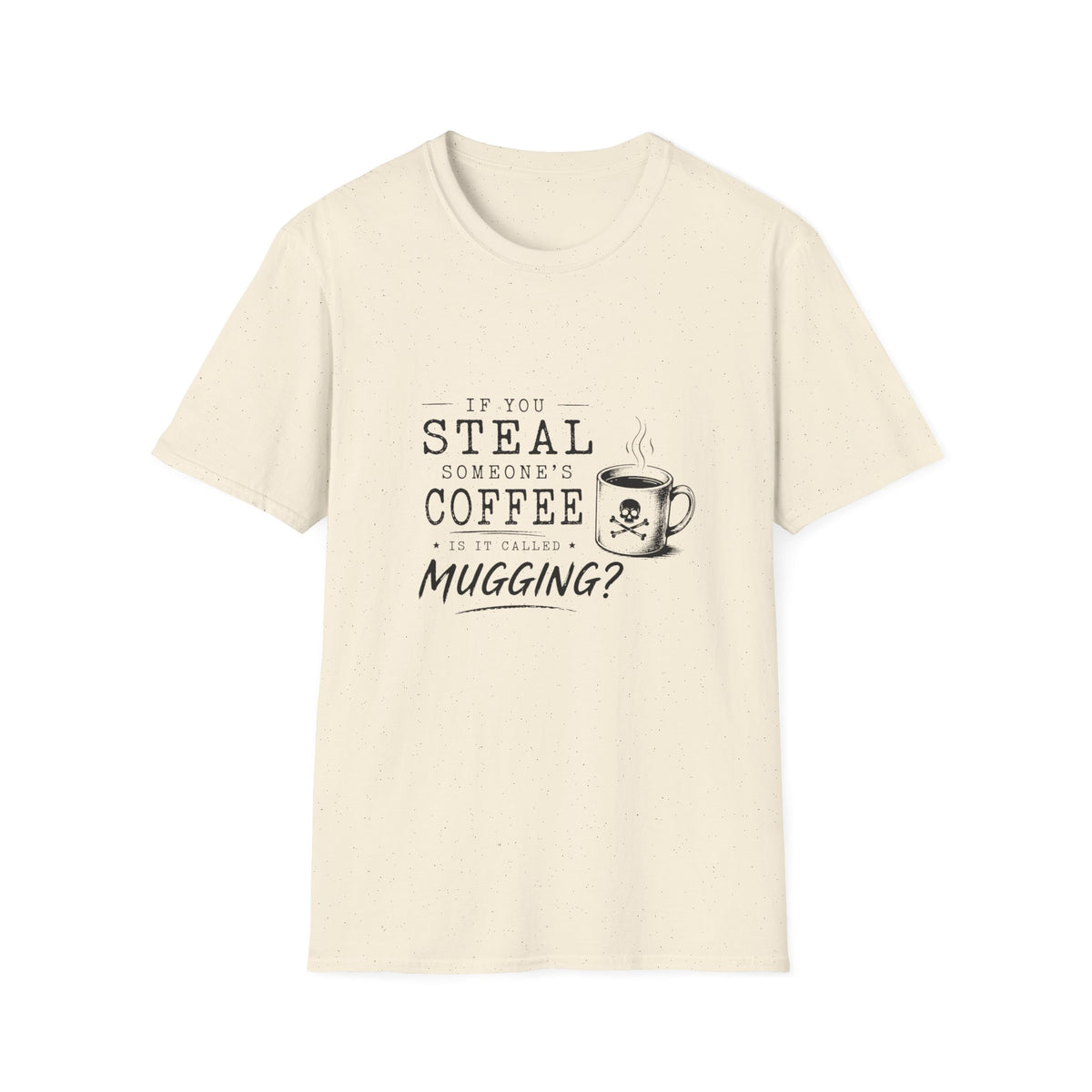 If You Steal Coffee T-Shirt