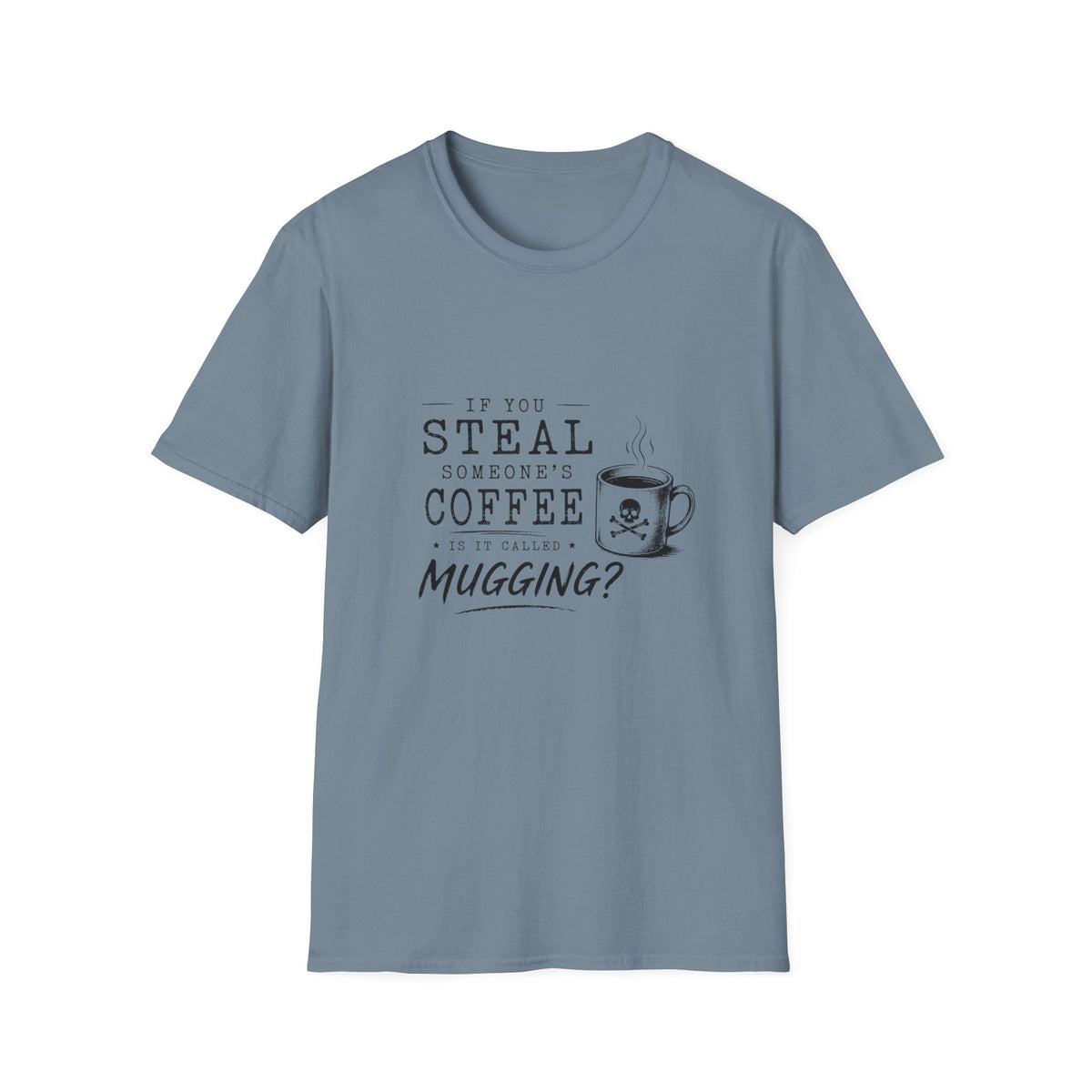 If You Steal Coffee T-Shirt