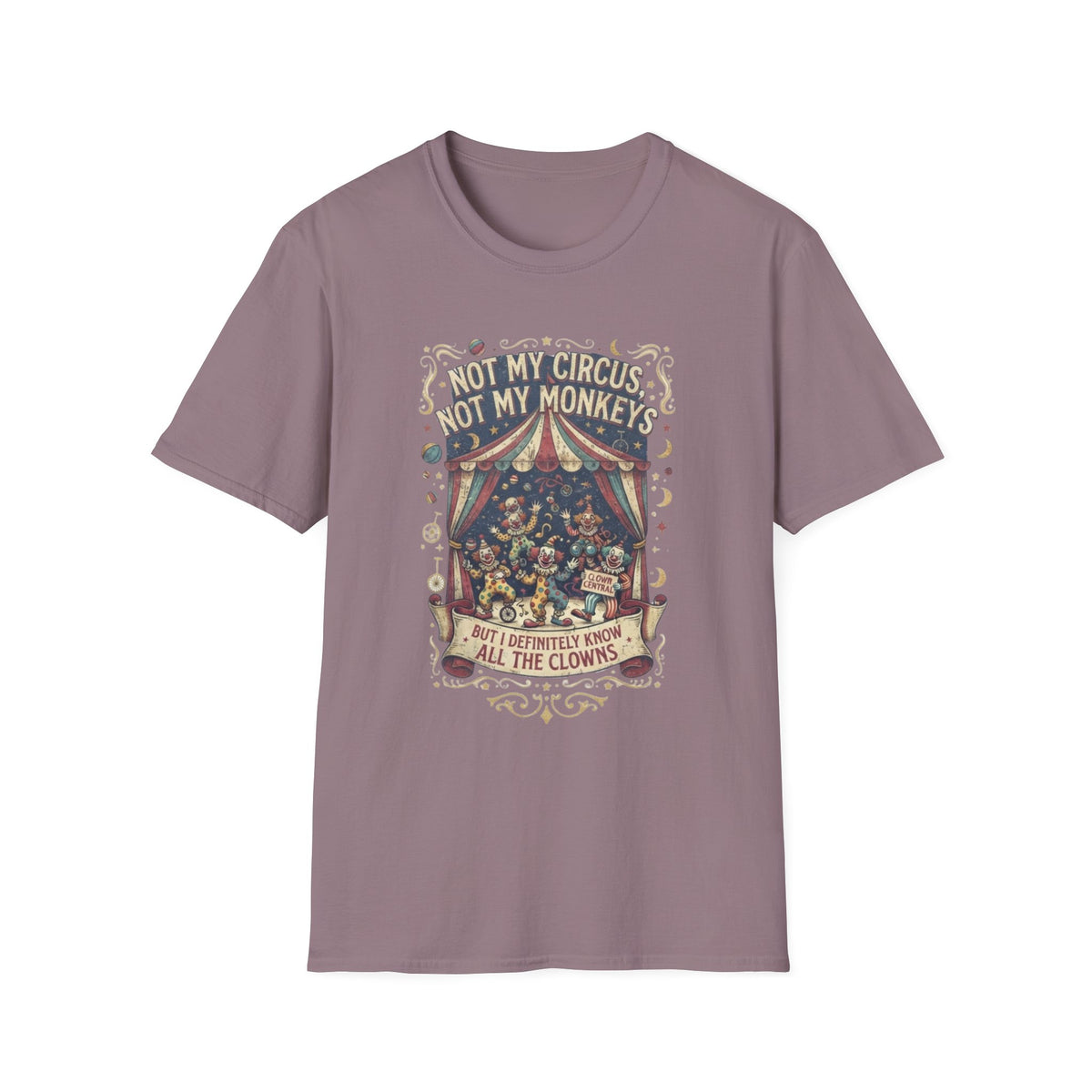 Not My Circus Not My Monkeys T-Shirt