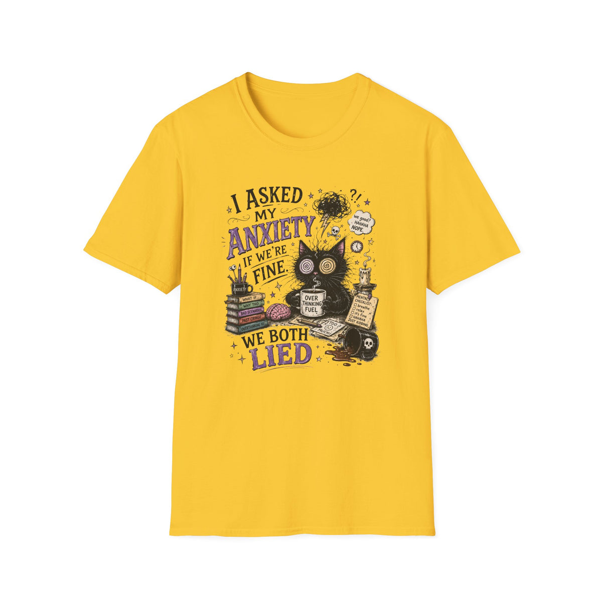 I Asked My Anxiety T-Shirt