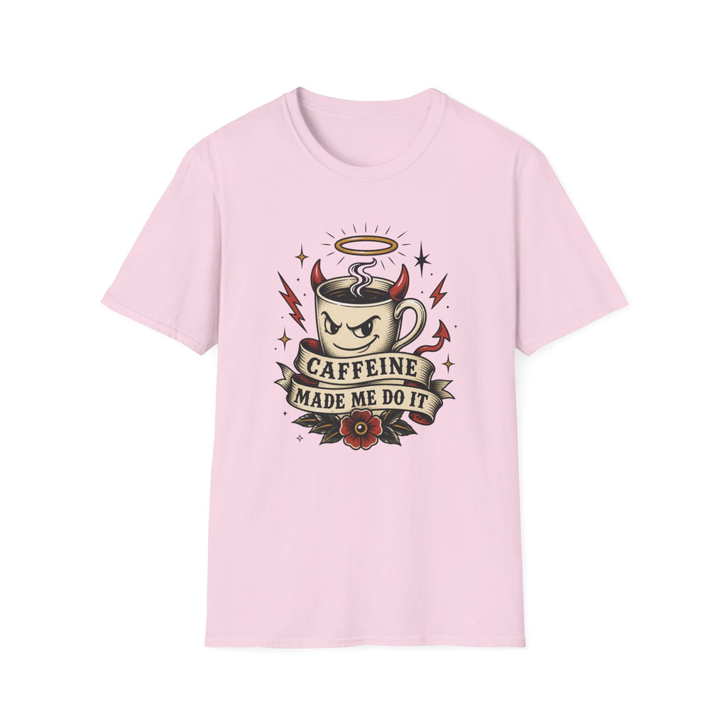 Caffeine Made Me Do It T-Shirt