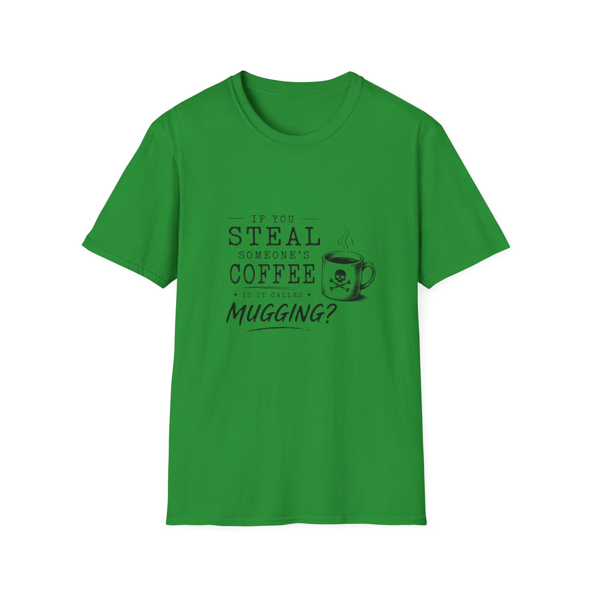 If You Steal Coffee T-Shirt