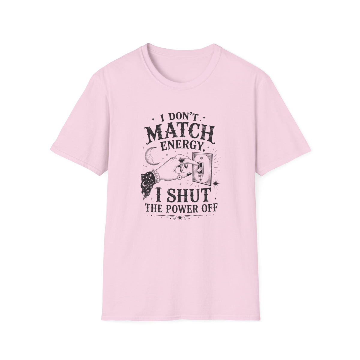 I Don't Match Energy T-Shirt