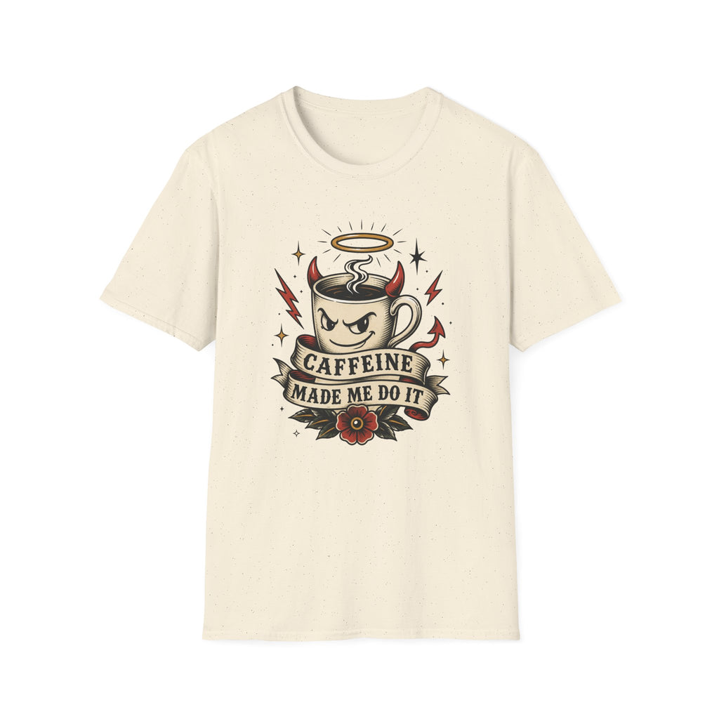 Caffeine Made Me Do It T-Shirt