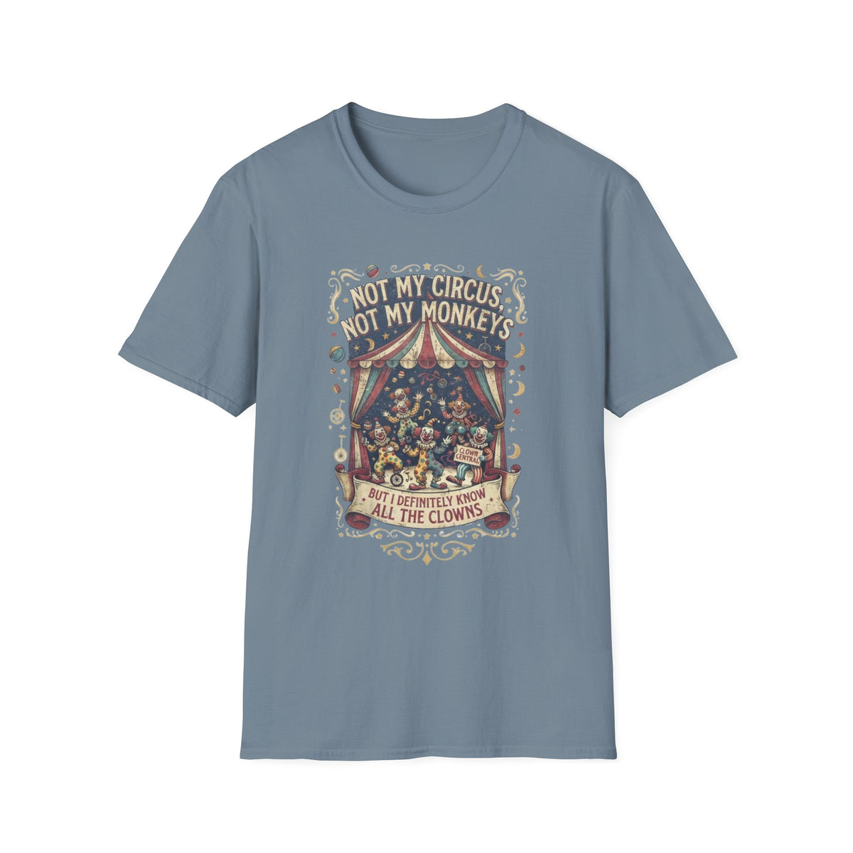Not My Circus Not My Monkeys T-Shirt