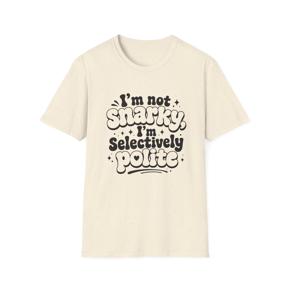 I'm Not Snarky T-Shirt