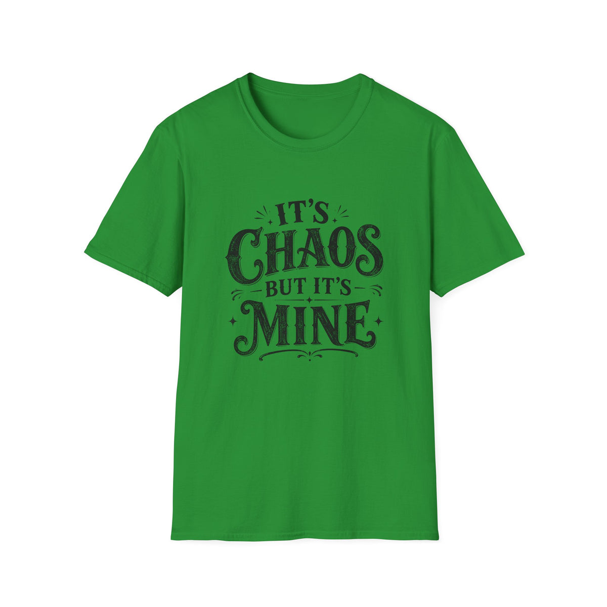 It's Chaos but it's Mine T-Shirt