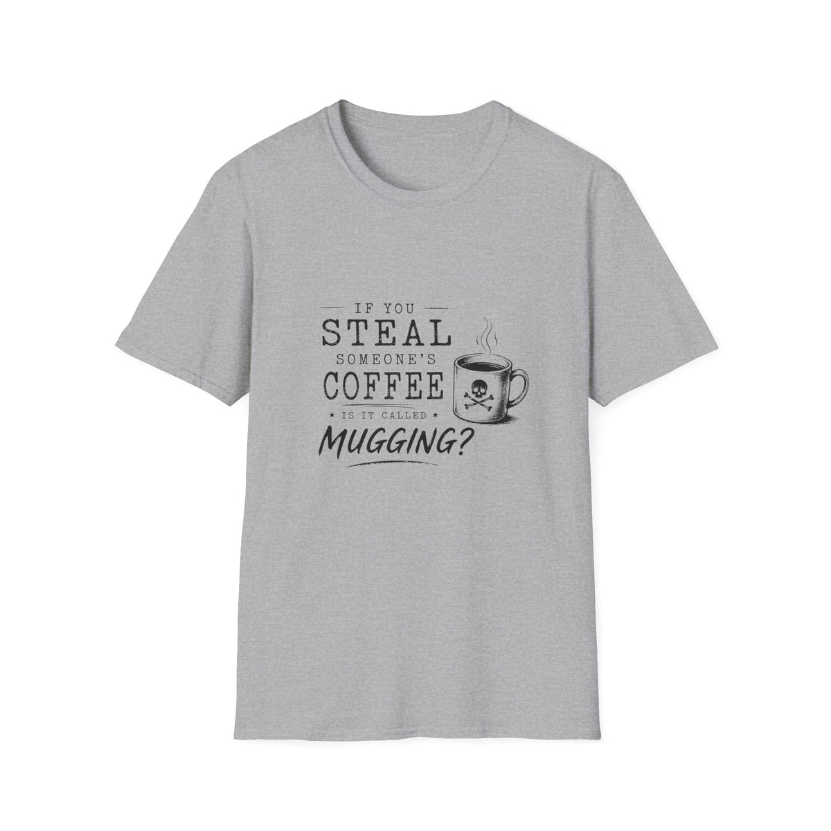 If You Steal Coffee T-Shirt