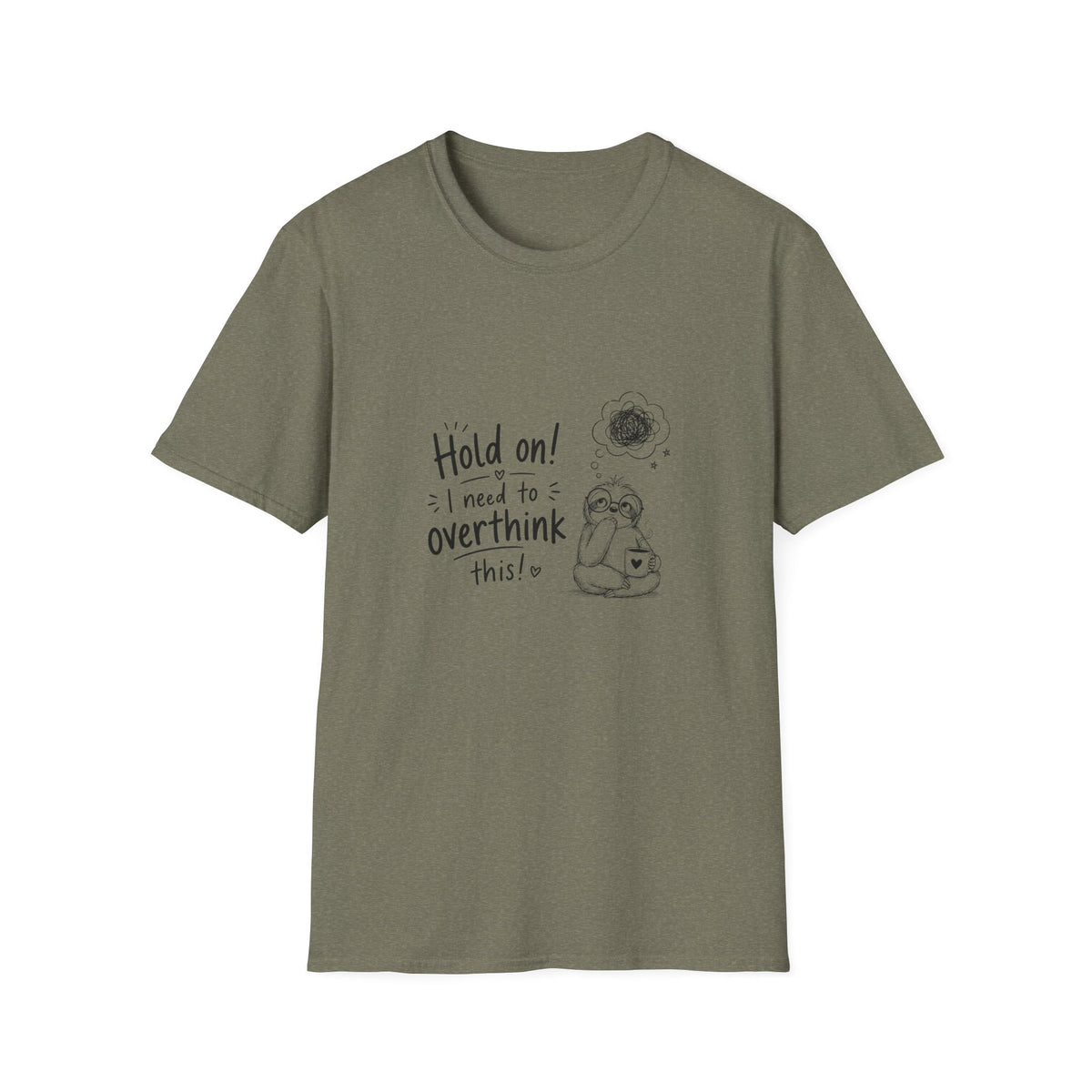 Hold On I Need to Overthink This T-Shirt