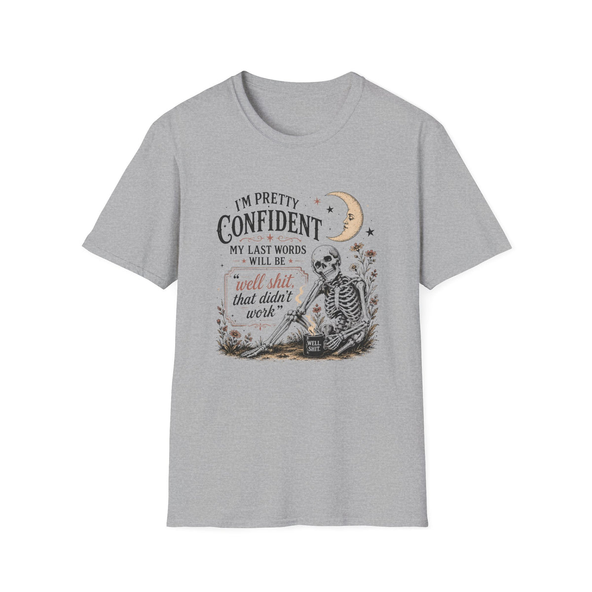 I'm Pretty Confident T-Shirt