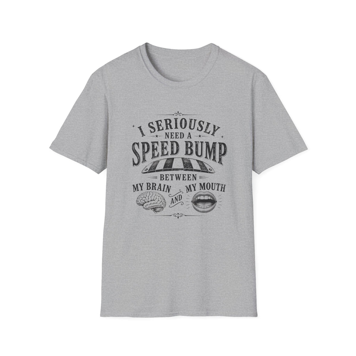 I Need a Speedbump T-Shirt