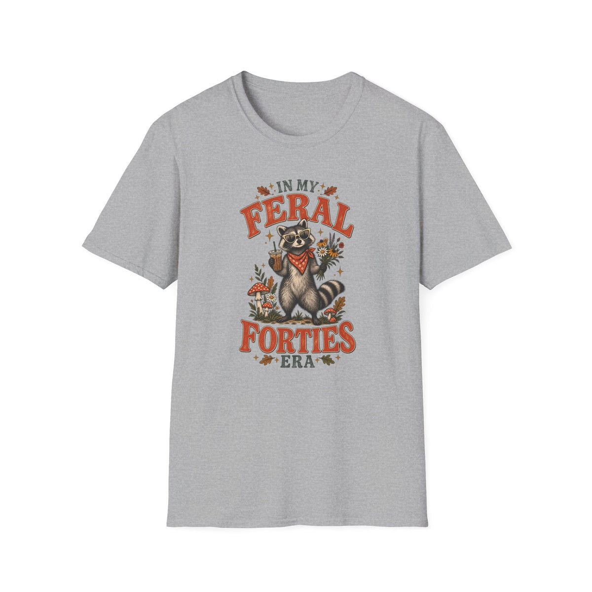 In My Feral 40's Era T-Shirt