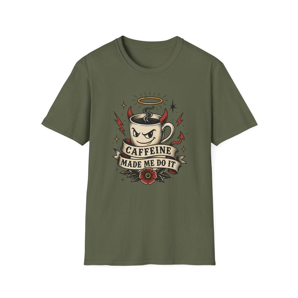 Caffeine Made Me Do It T-Shirt