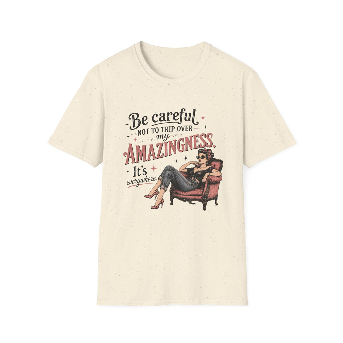 Be Careful T-Shirt