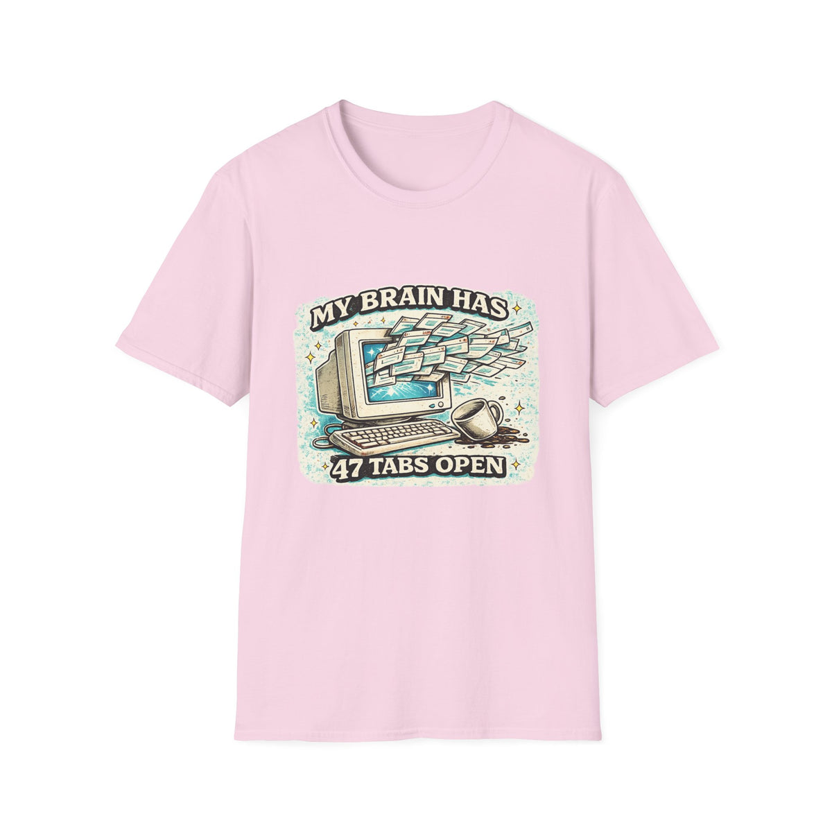 My Brain Has 47 Tabs OpenT-Shirt